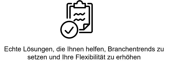 Lösungen, um mit Branchentrends Schritt zu halten und die Flexibilität zu erhöhen.
