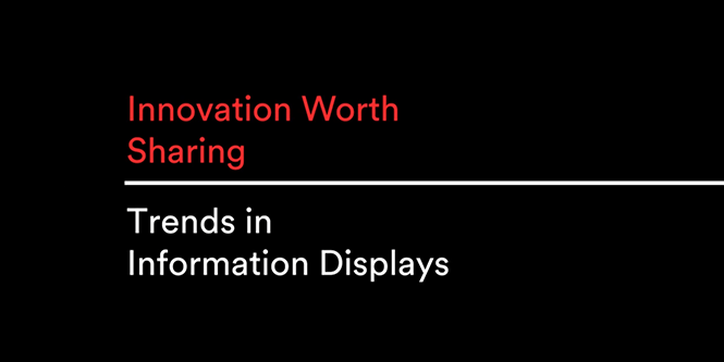 Innovation die es sich lohnt zu teilen: Trends bei Informationsdisplays
